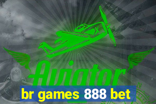 br games 888 bet